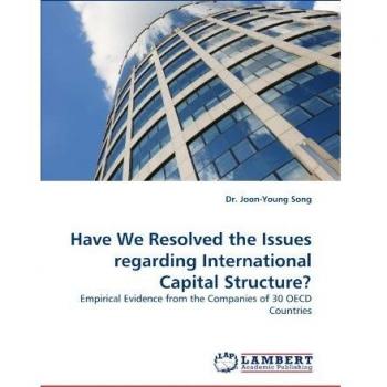 Have We Resolved the Issues regarding International Capital Structure?