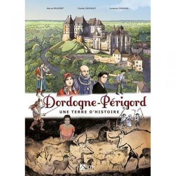 Dordogne-Périgord : une terre d'histoire