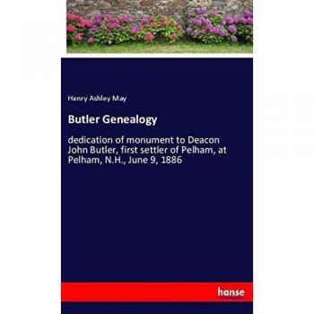 Butler Genealogy: Dedication of Monument to Deacon John Butler, First Settler of Pelham