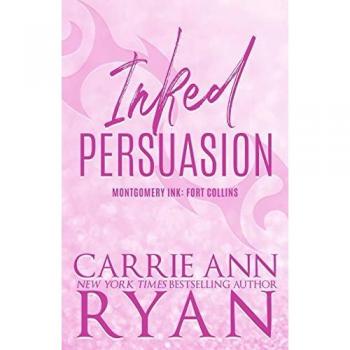 Ryan, Carrie Ann: Inked Persuasion