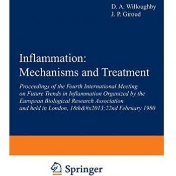 Inflammation: Mechanisms and Treatment: Proceedings of the Fourth International Meeting on Future Trends in Inflammation Organized by the European ...