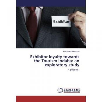 Exhibitor loyalty towards the Tourism Indaba: an exploratory study