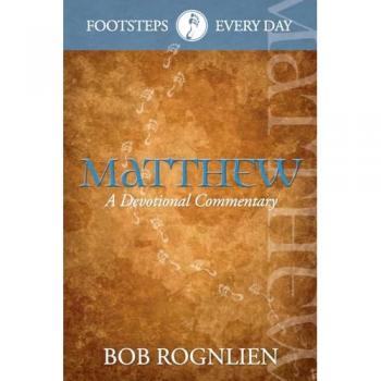 Matthew: A Devotional Commentary (Footsteps Every Day)