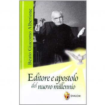 Beato Giacomo Alberione. Editore e apostolo del nuovo millennio