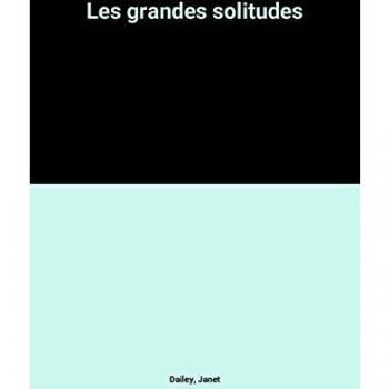 Les grandes solitudes