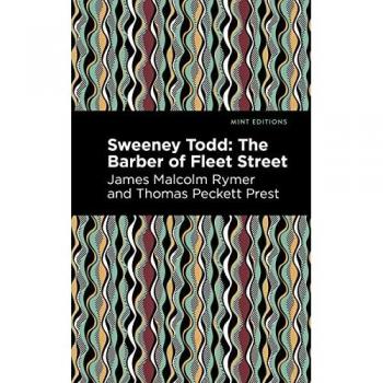 Sweeney Todd: The Barber of Fleet Street (Mint Editions)