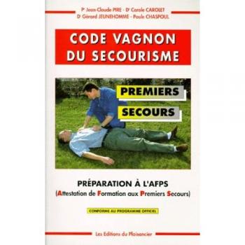 Code Vagnon du secourisme: AFPS, tome 1 (premiers secours)