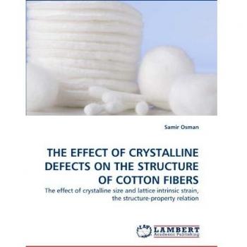 THE EFFECT OF CRYSTALLINE DEFECTS ON THE STRUCTURE OF COTTON FIBERS: The effect of crystalline size and lattice intrinsic strain, the structure-property relation