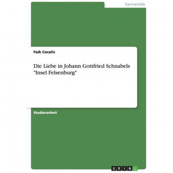 Die Liebe in Johann Gottfried Schnabels Insel Felsenburg