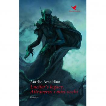 Lucifer’s legacy. Attraverso i miei occhi