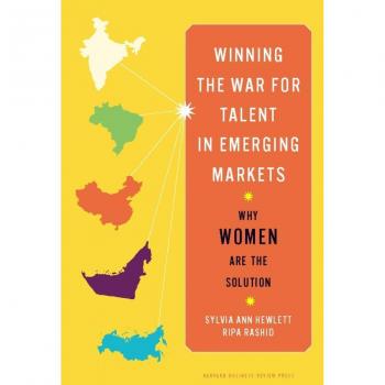 Harvard Business School Press Winning the War for Talent in Emerging Markets: Why Women Are the Solution