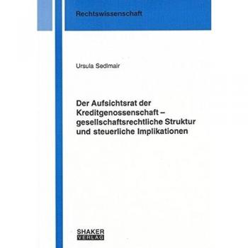 Der Aufsichtsrat der Kreditgenossenschaft – gesellschaftsrechtliche Struktur und steuerliche Implikationen