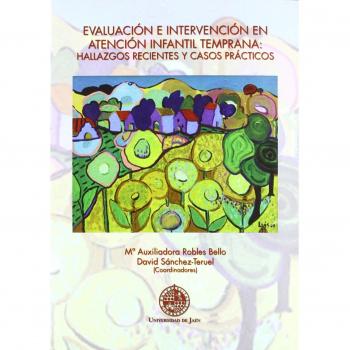 Evaluación e intervención en atención infantil temprana: hallazgos recientes y casos prácticos