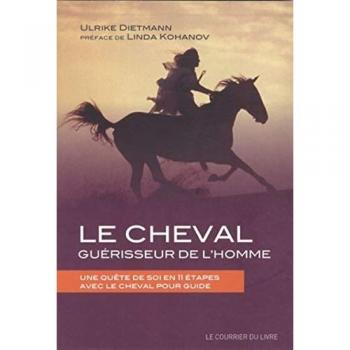 Le cheval guérisseur de l'homme : Une quête de soi en 11 étapes avec le cheval pour guide