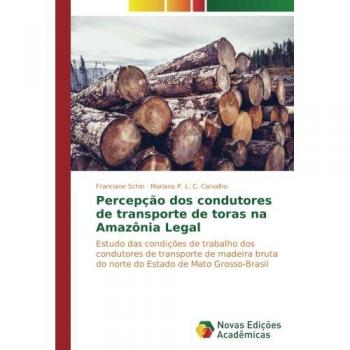 Schio, Franciane: Percepção dos condutores de transporte de toras na Amazônia Legal