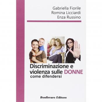 Discriminazione e violenza sulle donne, come difendersi