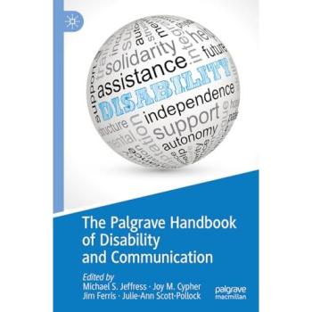 The Palgrave Handbook of Disability and Communication, Fachbücher von Michael S. Jeffress, Julie-Ann Scott-Pollock, Joy M. Cypher, Jim Ferris