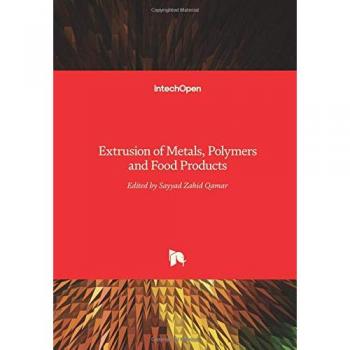Extrusion of Metals, Polymers and Food Products