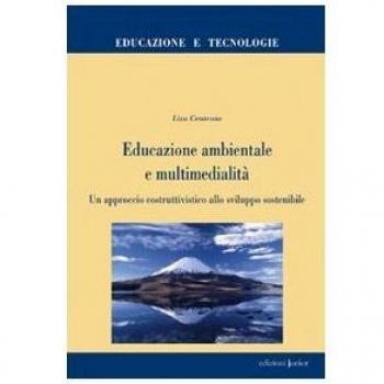 Educazione ambientale e multimedialità. Un approccio costruttivistico allo sviluppo sostenibile