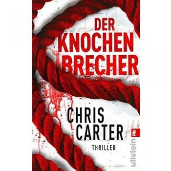 Carter, Chris: Der Knochenbrecher