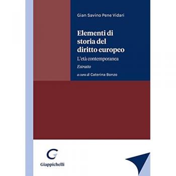 Elementi di storia del diritto europeo. L'età contemporanea. Estratto Gian Savino Pene Vidari