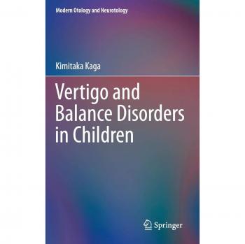 Vertigo and Balance Disorders in Children (Modern Otology and Neurotology)