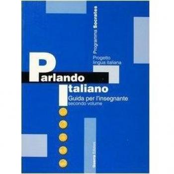 Parlando italiano. Guida per l'insegnante (Vol. 2): Guida per l'insegnante 2