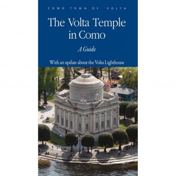 The Volta temple in Como. A guide. With an updatebout the Volta lighthouse
