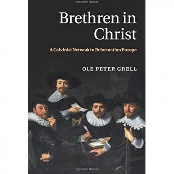 Brethren in Christ by Grell & Ole Peter The Open University & Milton Keynes