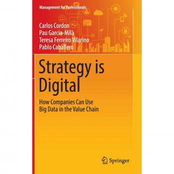 Strategy is Digital: How Companies Can Use Big Data in the Value Chain