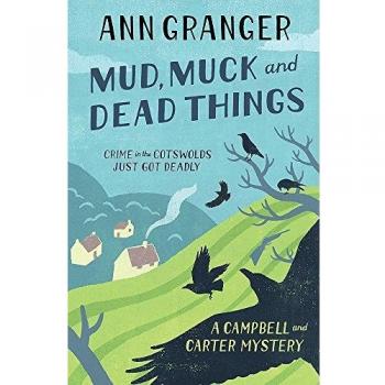 Ann Granger Mud, Muck And Dead Things (Campbell & Carter Mystery 1)
