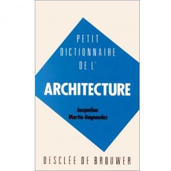 Petit dictionnaire de l'architecture (Petits Dictionnaires)
