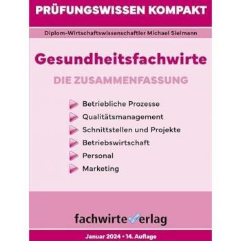 Gesundheitsfachwirte: Prüfungswissen kompakt: Die Zusammenfassung