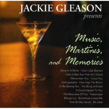 Jackie Gleason Presents Music, Martinis and Memories