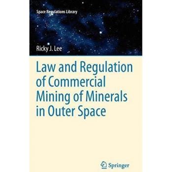 Law and Regulation of Commercial Mining of Minerals in Outer Space