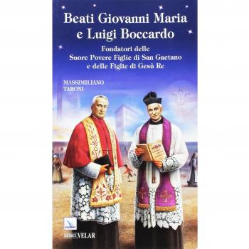 Beati Giovanni Maria e Luigi Boccardo. Fondatori delle Suore Povere Figlie di San Gaetano e delle Figlie di Gesù Re