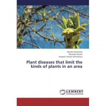 Plant diseases that limit the kinds of plants in an area