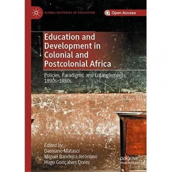 Education and Development in Colonial and Postcolonial Africa