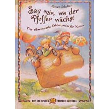 Sag mir, wo der Pfeffer wa¨chst | Miriam Schultze