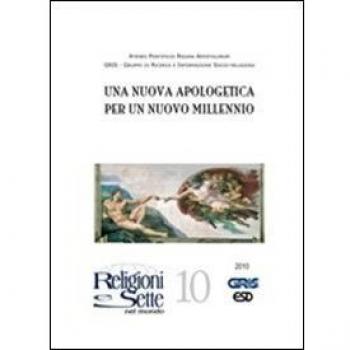 Religioni e sette nel mondo. Una nuova apologetica per un nuovo millennio