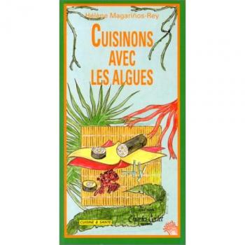 CUISINONS AVEC LES ALGUES (Cuisine Santé)