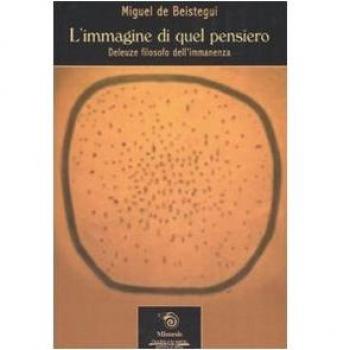 L' immagine di quel pensiero. Deleuze filosofo dell'immanenza