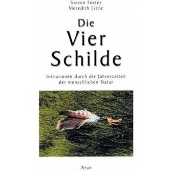 Die Vier Schilde: Initiationen durch die Jahreszeiten der menschlichen Natur