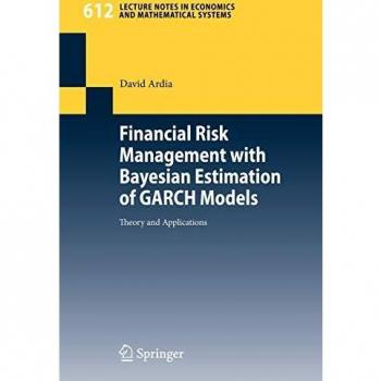 Financial Risk Management with Bayesian Estimation of GARCH Models: Theory and Applications