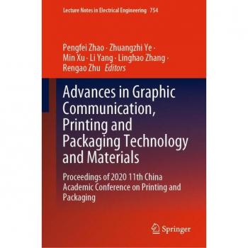 Advances in Graphic Communication Printing and Packaging Technology and Materials