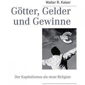 Götter, Gelder und Gewinne: Der Kapitalismus als neue Religion