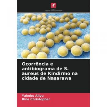 Aliyu, Yakubu: Ocorrência e antibiograma de S. aureus de Kindirmo na cidade de Nasarawa