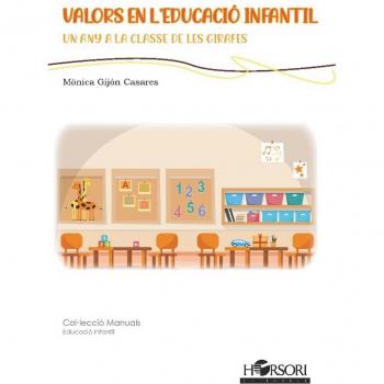 Valors en l'educació infantil: un any a la classe de les girafes.