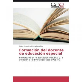 Formación del docente de educación especial: Enmarcado en la educación inclusiva y la atención a la diversidad: caso UPEL-IPC