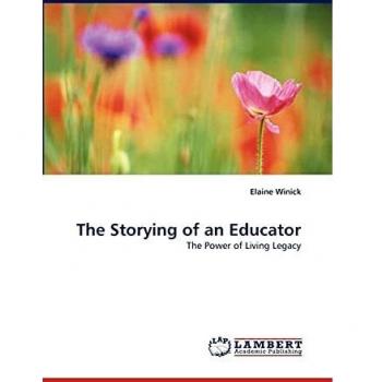 The Storying of an Educator: The Power of Living Legacy